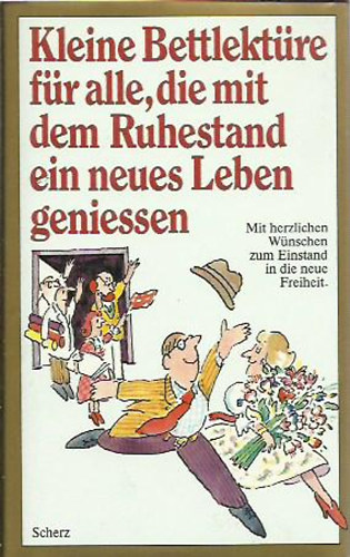 Katharina Steiner - Kleine Bettlekt�re f�r alle, die mit dem Ruhestand ein neues Leben geniessen