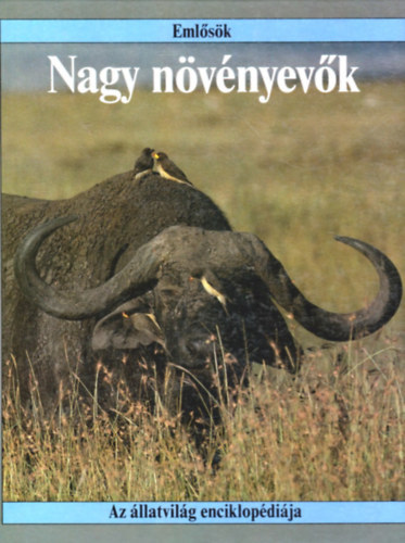 John Stidworthy - Nagy n�v�nyev�k - Eml�s�k ( Az �llatvil�g enciklop�di�ja )