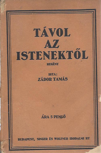 Z�dor Tam�s - T�vol az istenekt�l