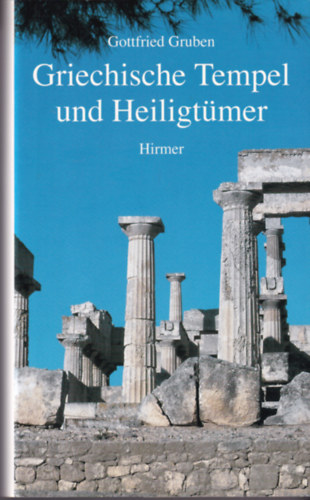 Gottfried Gruben - Griechische Tempel und Heiligt�mer