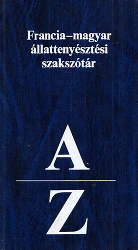 dr. Polonyné Reminiczky Erzsébet - Francia-magyar állattenyésztési szakszótár