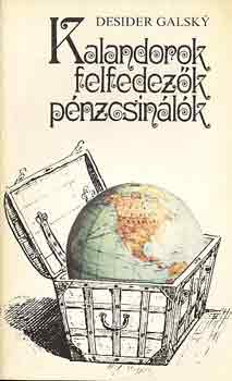 Desider Galsky - Kalandorok, felfedezk, pnzcsinlk