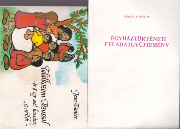 Nmeth J. Lszl, Bognr Lajos Jean Vanier - 4 db vallsi knyv: Tallkoztam jzussal-s  gy szl hozzm: szeretlek +Egyhztrtneti feladatgyjtemny +Jzussal az ton +Hiszem s vallom