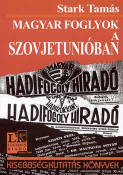 Stark Tamás - Magyar foglyok a Szovjetunióban