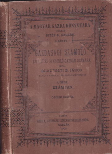 Bukuresti B. Jnos - Gazdasgi szmol - Tanul s gyakorl gazdk szmra I. rsz - Szmtan