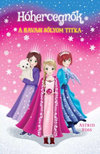 Astrid Foss - H�hercegn�k 1. - A havasi s�lyom titka