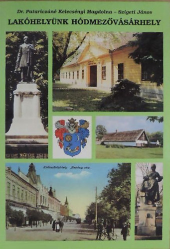 Dr. Pataricz�n�-Szigeti - Lak�hely�nk H�dmez�v�s�rhely