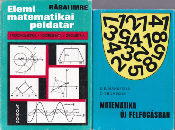 Mansfield, D.E.-Thompson, D. R�bai Imre - 2 db. matematika (Elemi matematikai p�ldat�r + Matematika �j felfog�sban I.)