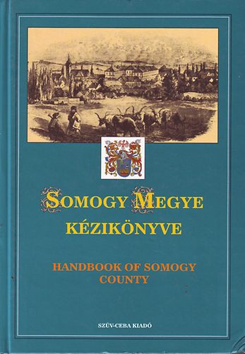Kasza dr. szerk - Somogy megye kézikönyve (Magyarország megyei kézikönyve 14.)