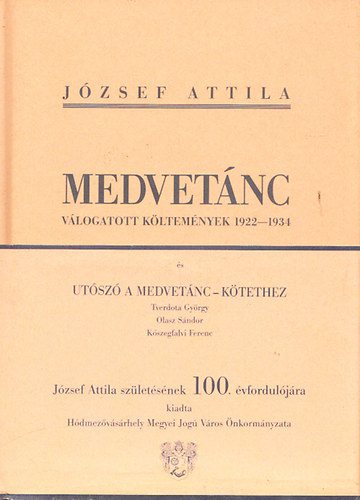 József Attila - Medvetánc (Válogatott költemények 1922-1934)