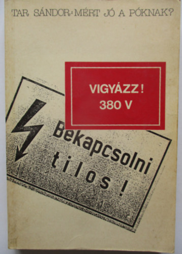 Tar Sándor - Miért jó a póknak?