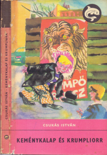 Csuk�s Istv�n; Szerkeszt�: R�naszegi Mikl�s; Grafikus: Heged�s Istv�n - Kem�nykalap �s Krumpliorr (Delfin k�nyvek)