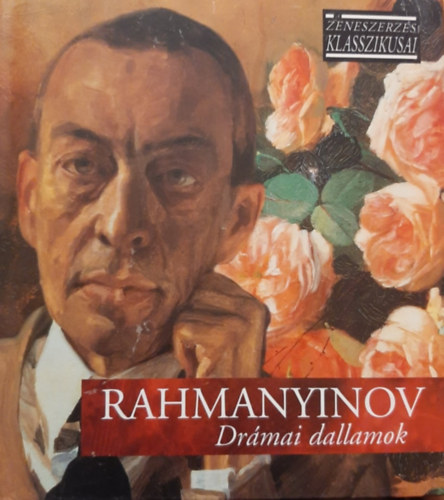 Szergej Rahmanyinov - Drmai dallamok - A zeneszerzs klasszikusai - CD mellklettel