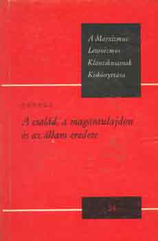 Engels - A csald, a magntulajdon s az llam eredete