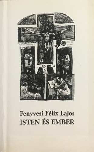 Fenyvesi Félix Lajos - Isten és ember