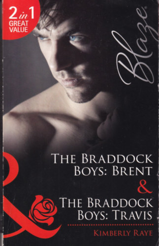 Kimberly Raye - The Braddock Boys: Brent & The Braddock Boys: Travis