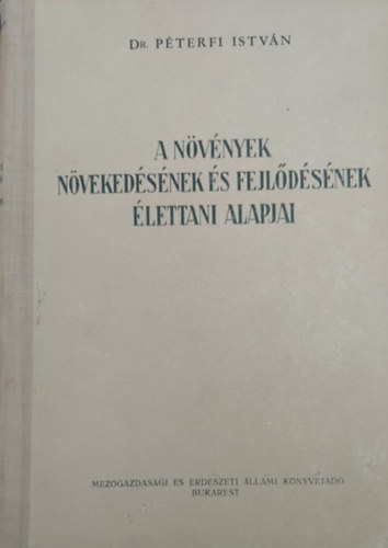 Dr. Pterfi Istvn - A nvnyek nvekedsnek s fejldsnek lettani alapjai