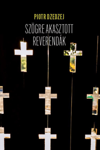 Piotr Dzedzej - Sz�gre akasztott reverend�k