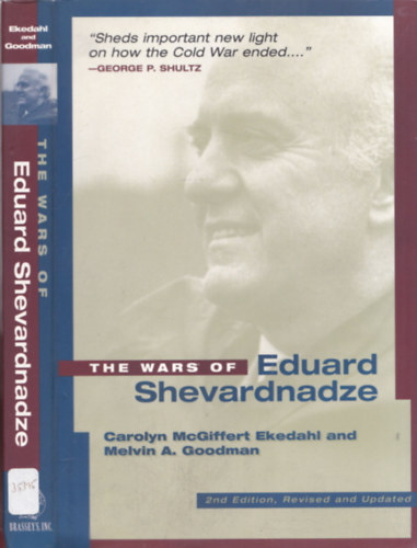 Melvin A. Goodman Carolyn McGiffert Ekedahl - The wars of Eduard Shevardnadze
