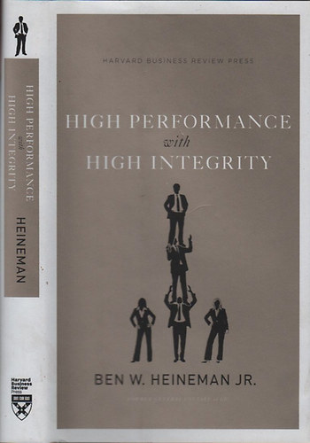 Ben W. Heineman Jr. - High performance with high integrity