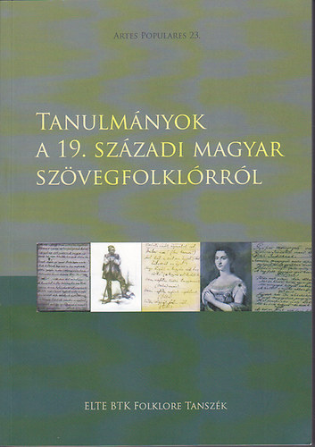 Gulyás Judit (szerk.) - Tanulmányok a 19. századi magyar szövegfolklórról (Artes Populares 23.)