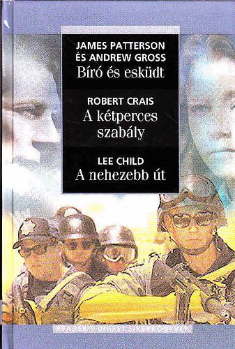 Patterson-Crais-Lee Child - Bíró és esküdt - A kétperces szabály - A nehezebb út