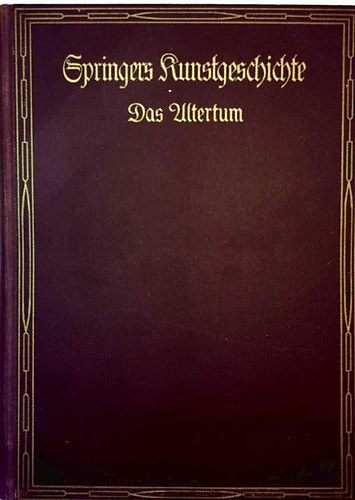 Anton Springer - Handbuch der Kunstgeschichte 1-V.