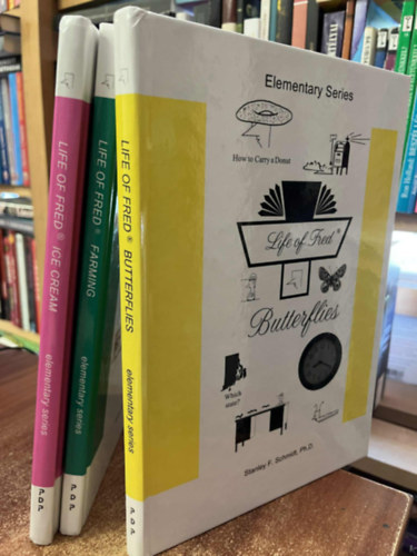 Stanley F. Schmidt - 3 db Life of Fred  Ice Cream+Butterflies+Farming