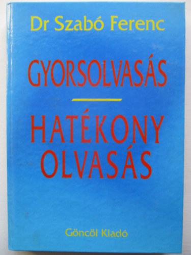 Dr. Szabó Ferenc - Gyorsolvasás-hatékony olvasás