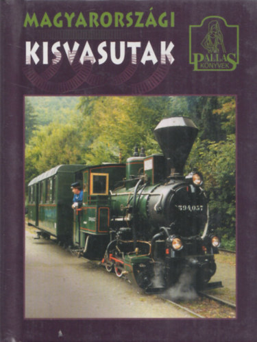 Tusn�di Csaba K�roly - Magyarorsz�gi kisvasutak
