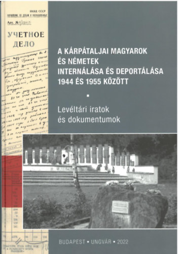 A kárpátaljai magyarok és németek internálása és deportálása 1944 és 1955 között