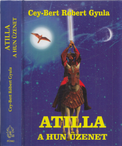 Cey-Bert Rbert Gyula - Attila - A hun zenet