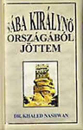 Khaled Nashwan dr. - Sába királynő országából jöttem