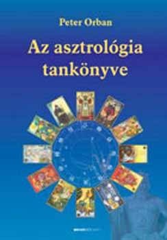Peter Orban - Az asztrológia tankönyve