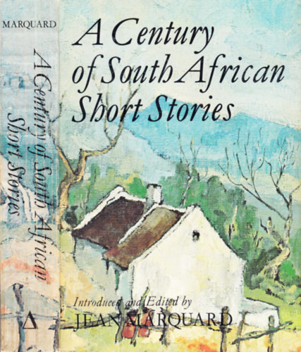 Jean Marquard  (Ed.) - A Century of South African Short Stories