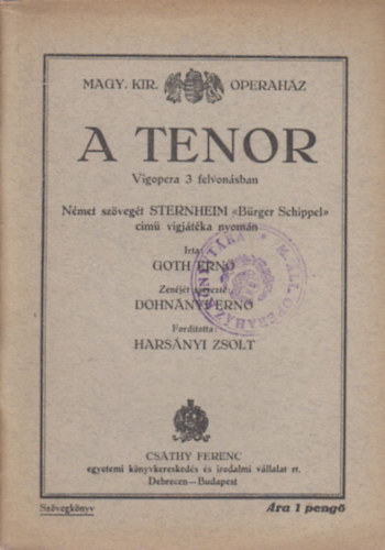 Dohnnyi Ern Goth Ern - A tenor (Vgopera 3 felvonsban)- A Magyar Kirlyi Operahz szvegknyvei