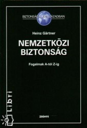 Heinz Gärtner - Nemzetközi biztonság - Fogalmak A-tól Z-ig
