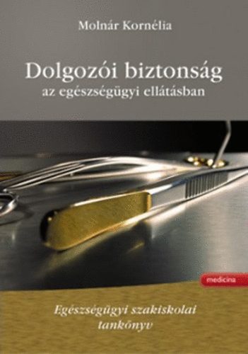 Molnár Kornélia - Dolgozói biztonság az egészségügyi ellátásban