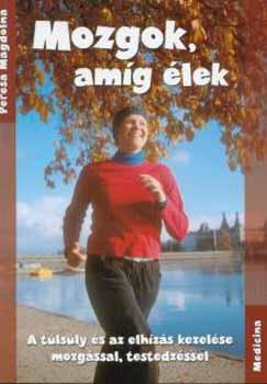 Dr. Peresa Magdolna - Mozgok, amíg élek