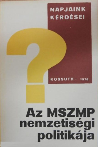 Herczeg Ferenc - Napjaink krdsei - Az MSZMP nemzetisgi politikja