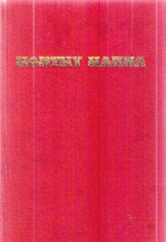 G�l Gy�rgy S�ndor - Honthy Hanna-Egy diadalmas �let reg�nye