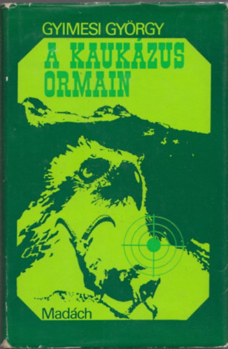 Gyimesi Gy�rgy - A Kauk�zus ormain - Vad�sz�lm�nyek