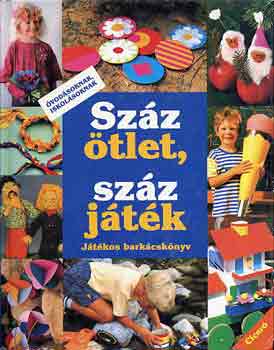 Sabine Cuno - Sz�z �tlet, sz�z j�t�k (J�t�kos bark�csk�nyv �vod�soknak, iskol�soknak)