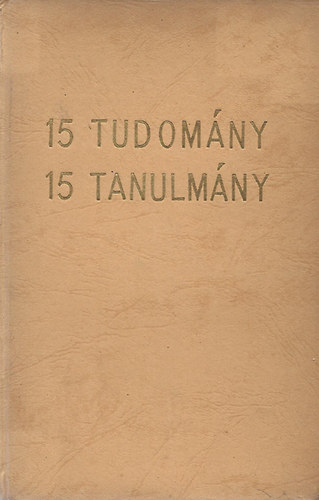 15 tudomny, 15 tanulmny