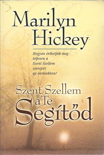 Marilyn Hickey - Szent Szellem a Te Segtd