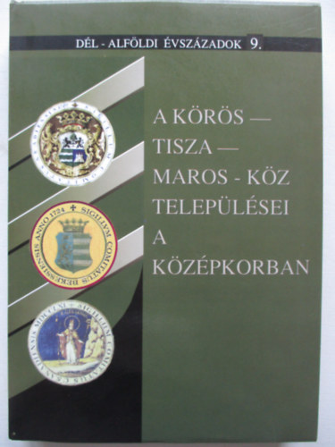 Blazovich Lszl - A Krs-Tisza Maros kz teleplsei a kzpkorban