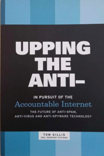 Tom Gillis - Upping The Anti- in Pursuit of The Accountable Internet