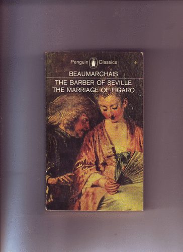 Beaumarchais - The Barber of Seville - The Marriage of Figaro