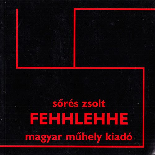 Srs Zsolt - Fehhlehhe - egy oktvval en beszlek(alrt, kzzel szmozott)