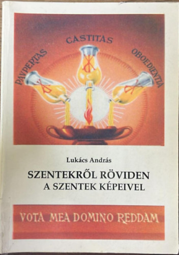 Lukács András - Szentekről röviden a szentek képeivel